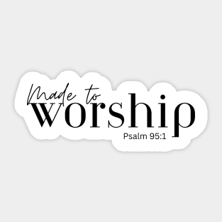 Made to worship (2) Sticker